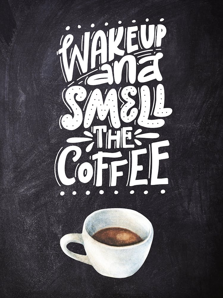 Wake Up And Smell The Coffee — Coffee poster, kitchen print, lettering 1