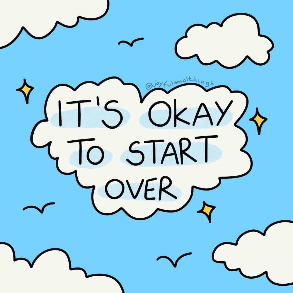 It'S Okay To Start Over