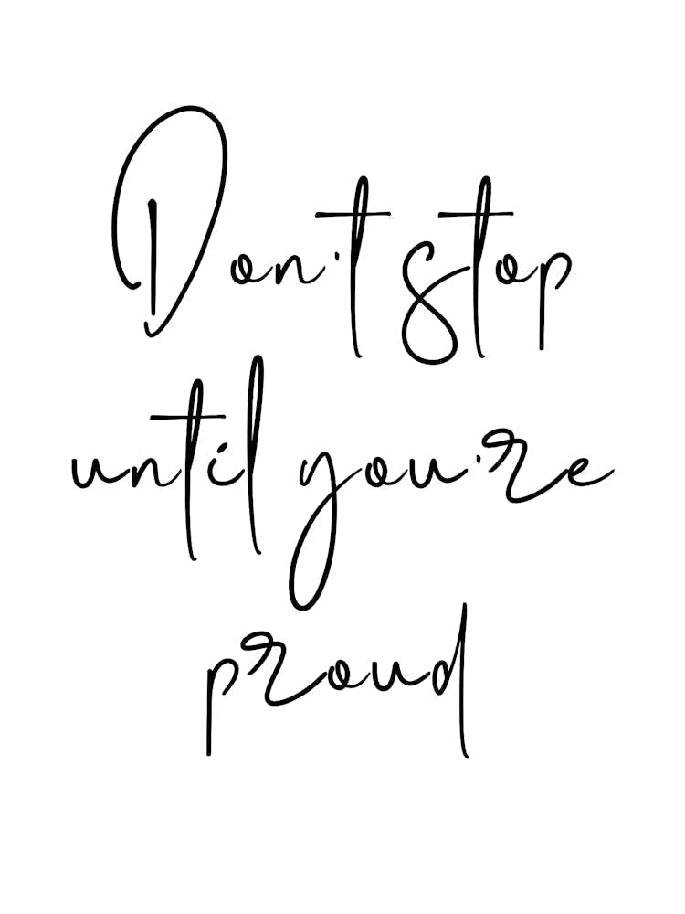 Don't Stop Until You're Proud Motivational