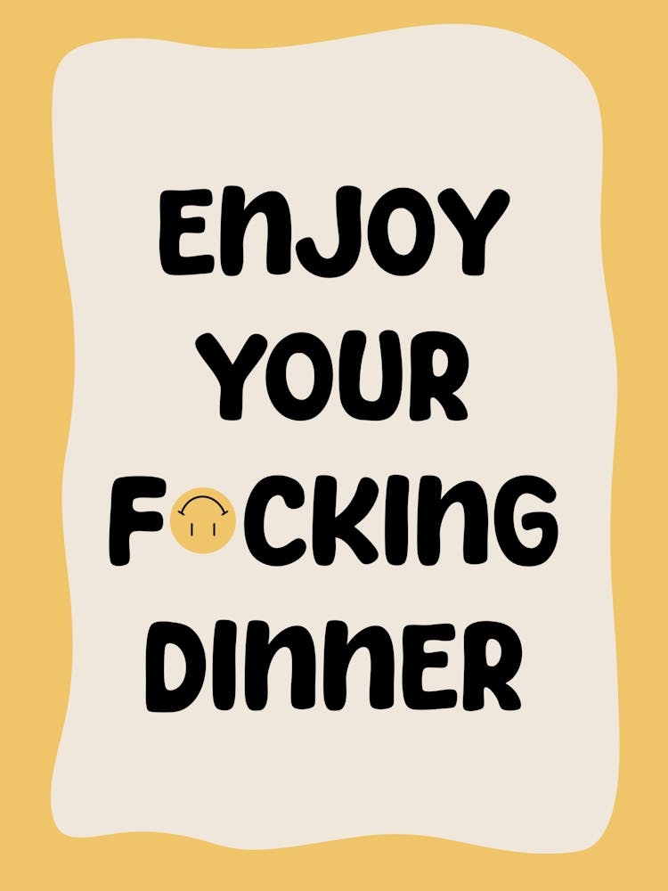 Enjoy Your Dinner Yellow Cheeky Kitchen