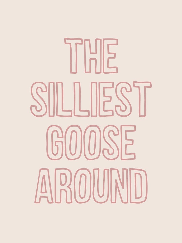 The Silliest Goose Pink