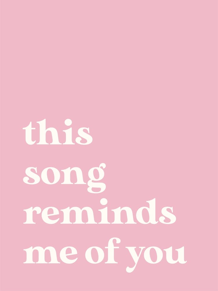 This Song Reminds Me of You