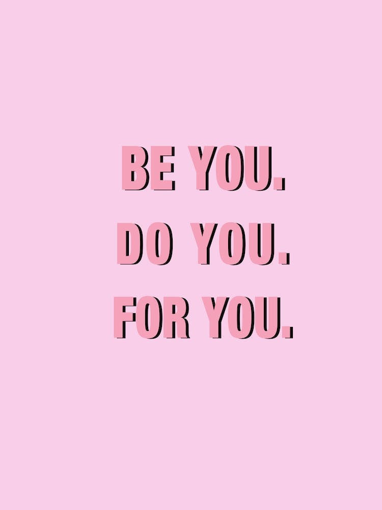 Be You Do You For You Pink