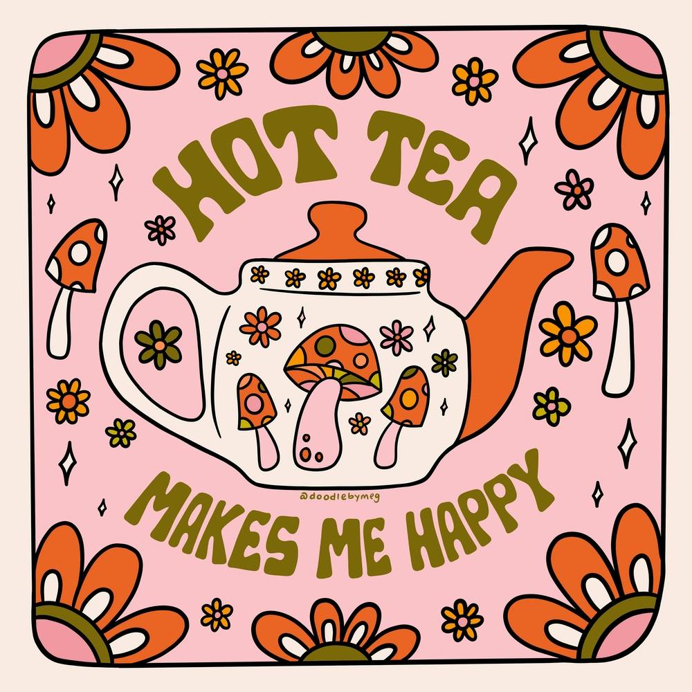 Hot Tea Makes Me Happy