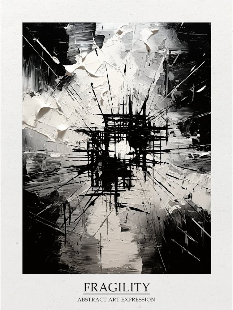 Fragility Abstract Black And White 2 Poster