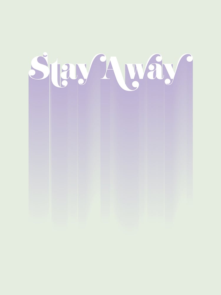 Stay Away