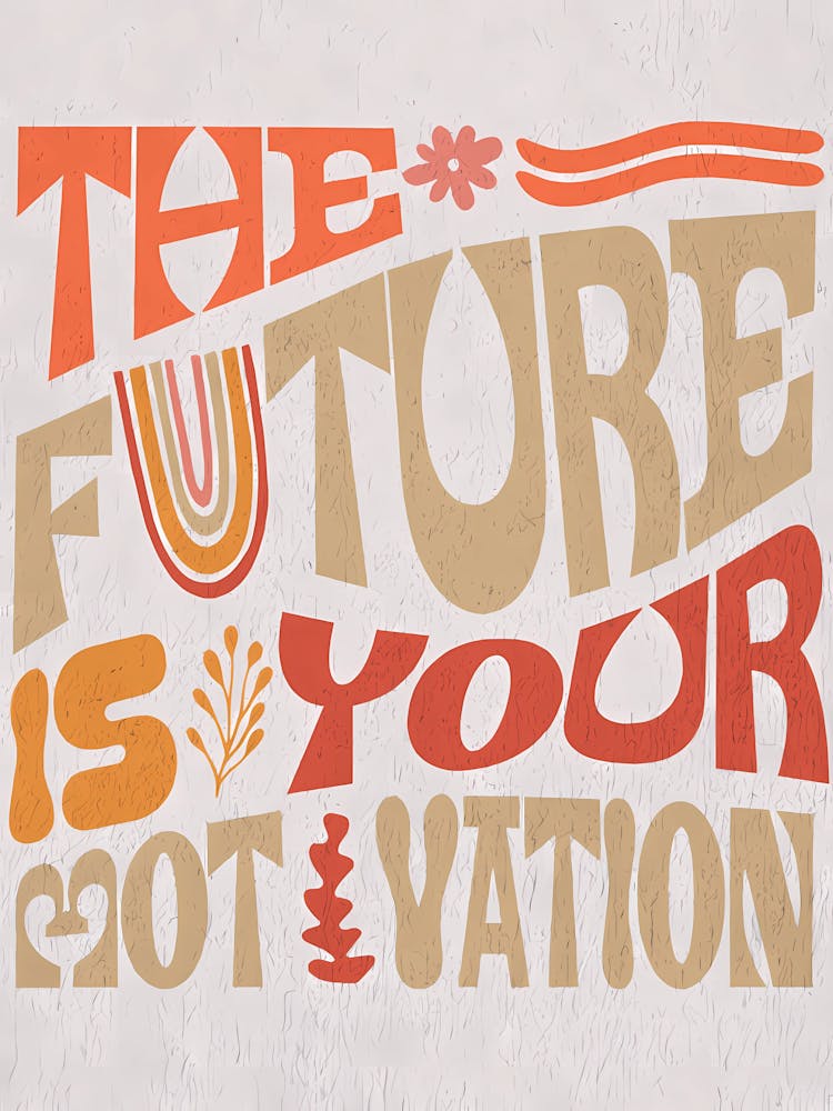 The Future Is Your Motivation Retro Motivational Wall Art