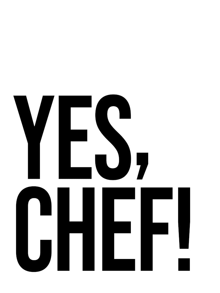Yes Chef Quote, funny, cool, saying, phrase, saying, kitchen decor, foodie, food love, kitchen quotes, type, typography, minimal, black and white