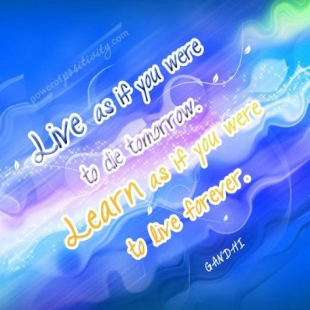Live If You Were Tomorrow To Learn If You Were To Live Forever Quote