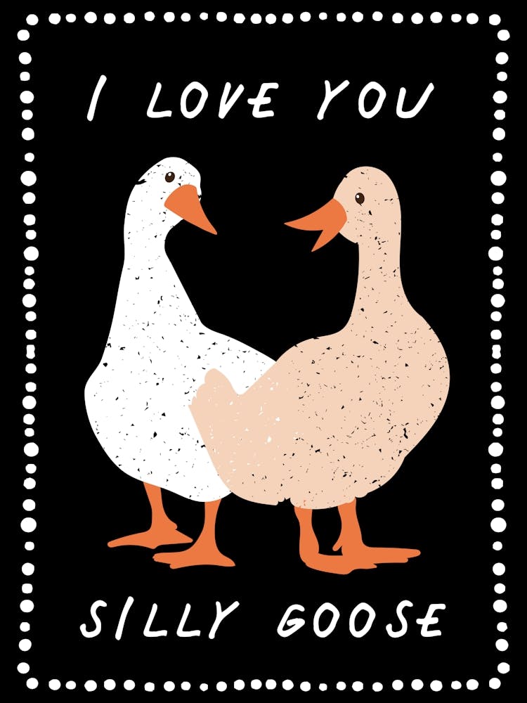 I Love You Silly Goose Black
