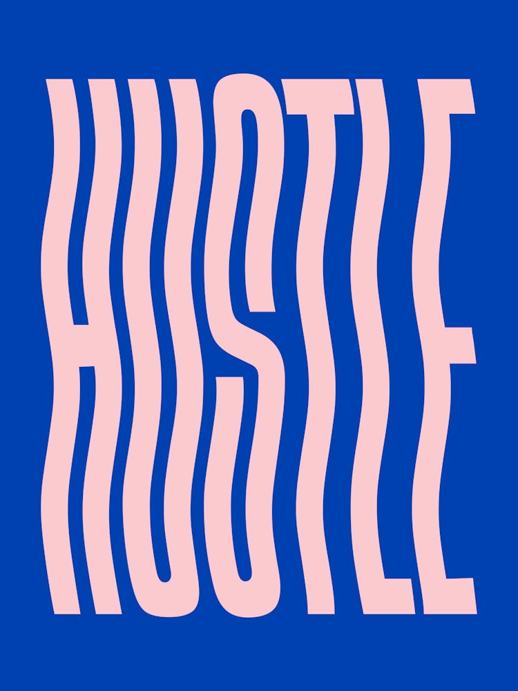 Hustle, Wavy, motivating, inspiring, lettering, type, typography, inspiring, motivational, cool, vibes, cute, postive, words, minimal, work hard (blue tone)