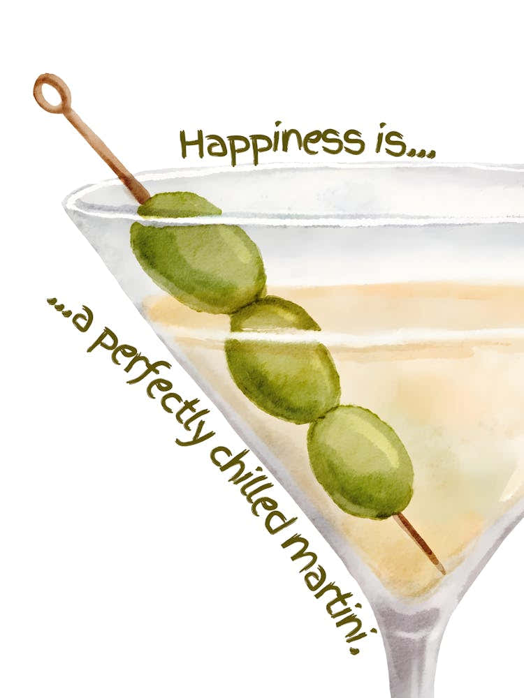 Happiness Is A Perfectly Chilled Martini 1