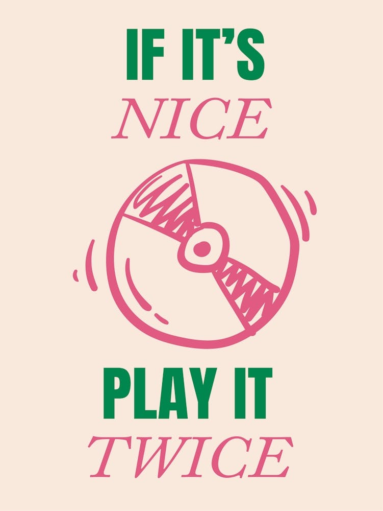 If It's Nice Play It Twice Pink Green