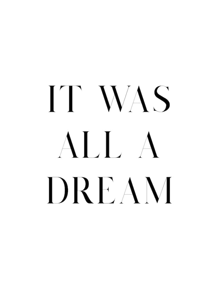 It Was All A Dream White