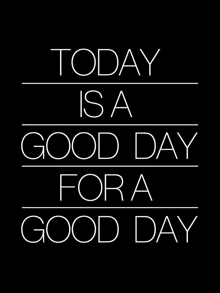 Today Is A Good Day 1
