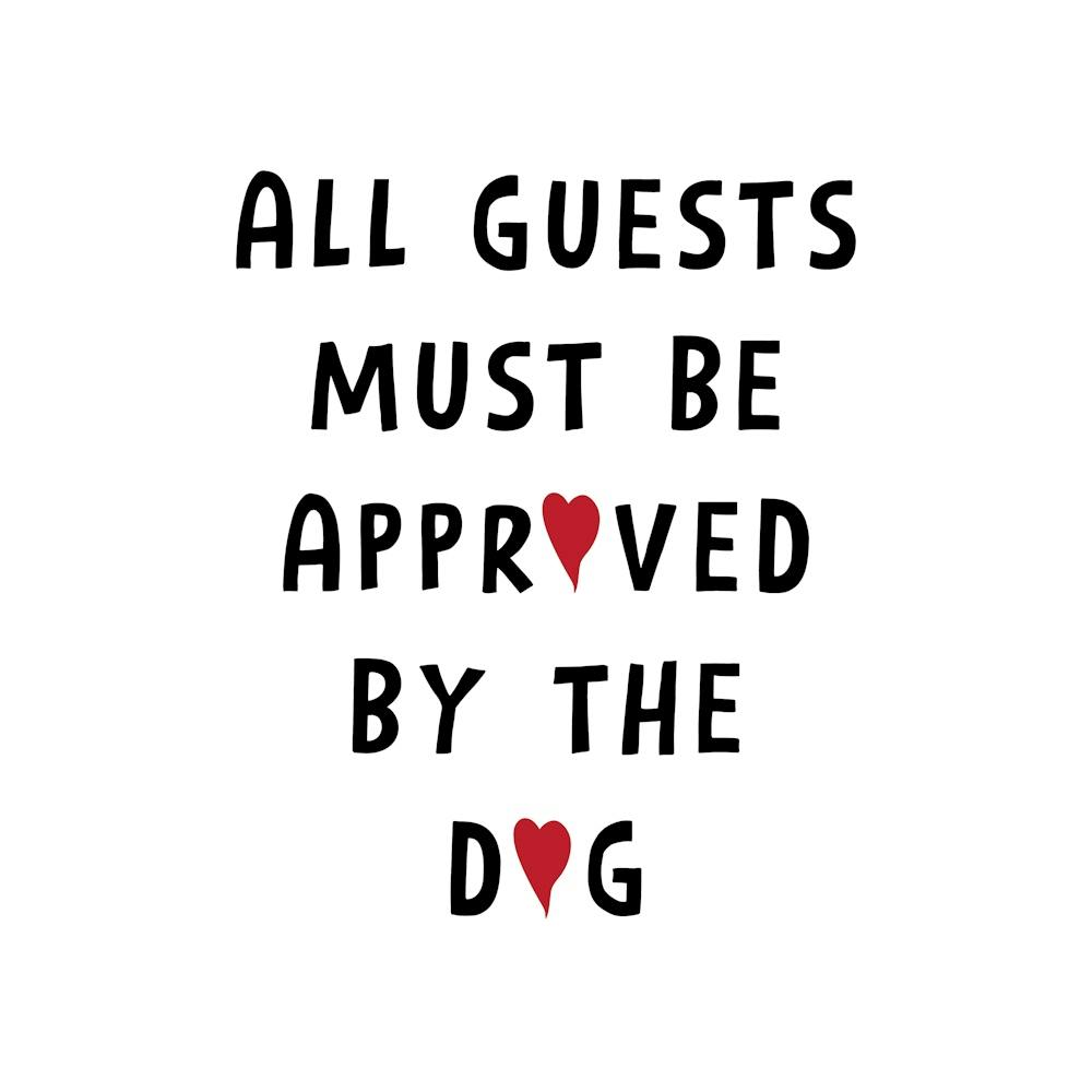 All Guests Must Be Approved by the Dog II
