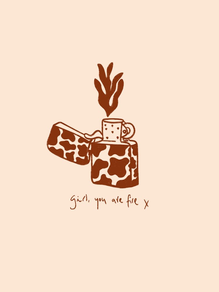 Girl You Are Fire print