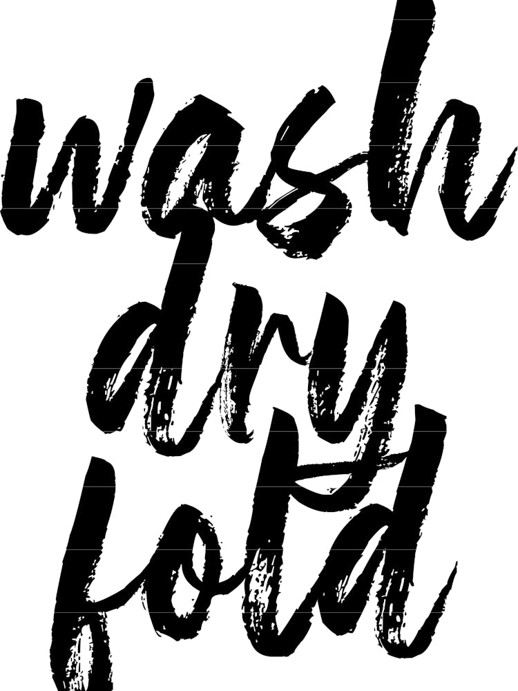 Wash Dry Fold Bold Script