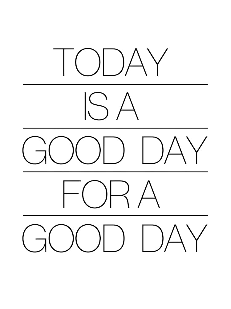 Today Is A Good Day 4