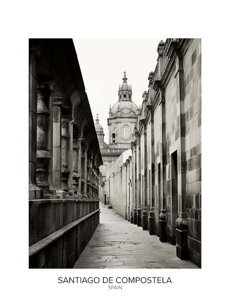Poster Of Santiago De Compostela, Spain, Black And White Analogue Photography 2
