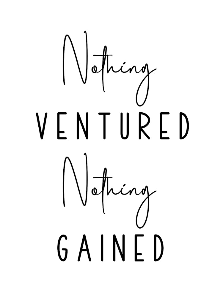 Nothing Ventured Nothing Gained Motivational