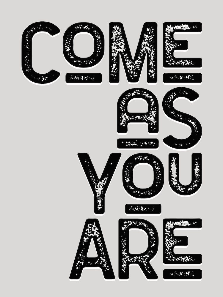 Come As You Are Monochrome Lyric Quote