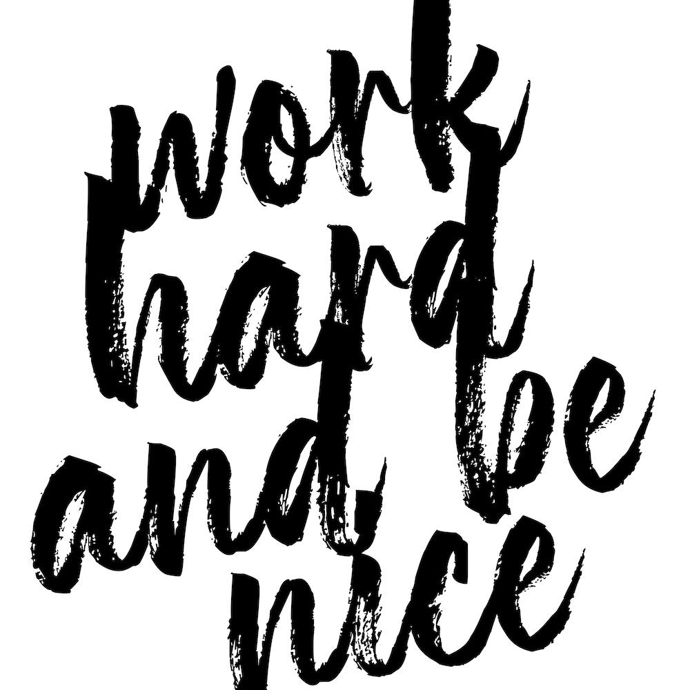 Work Hard And Be Nice Square