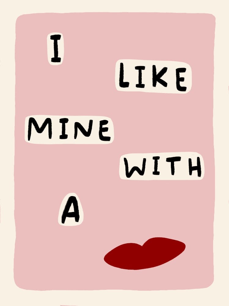 I Like Mine With a Kiss Pink