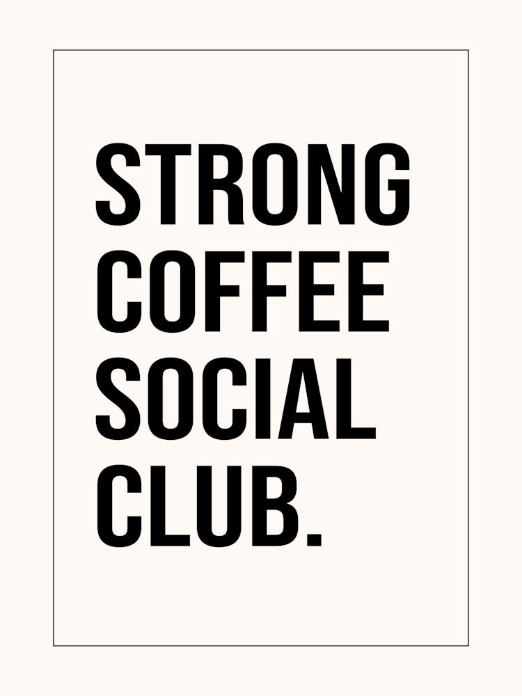 Strong Coffee Social Club Neutral Kitchen Print