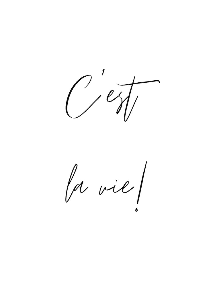 C’est la vie!