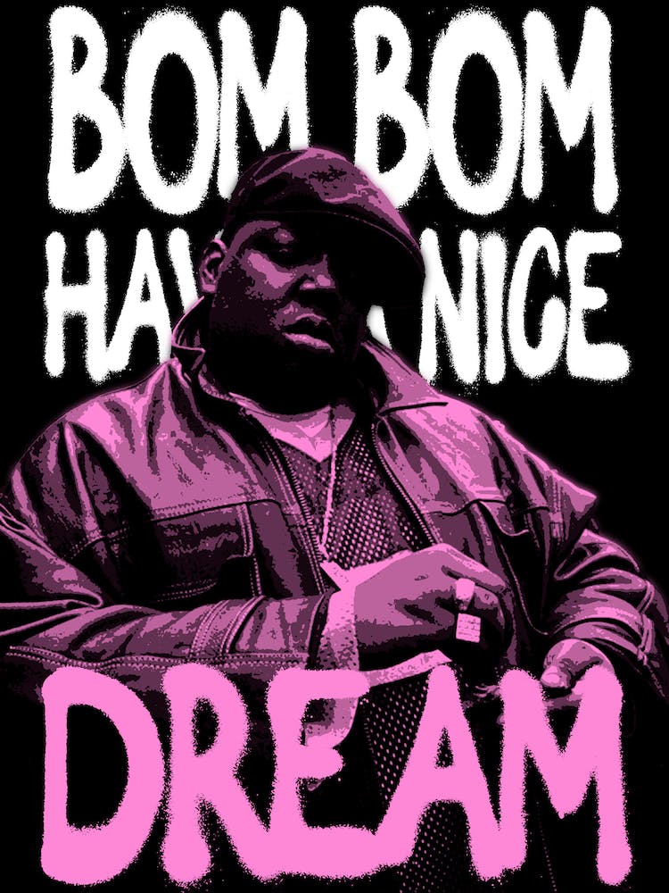 Biggie Smalls Bom Bom Have A Nice Dream Black Print