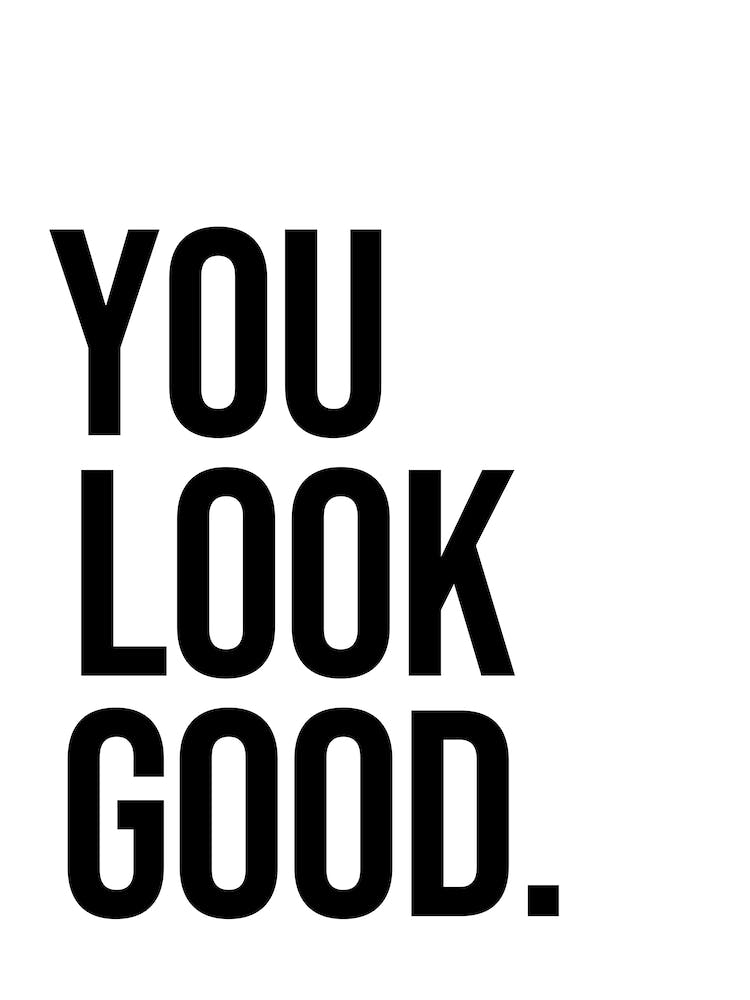 You Look Good 1