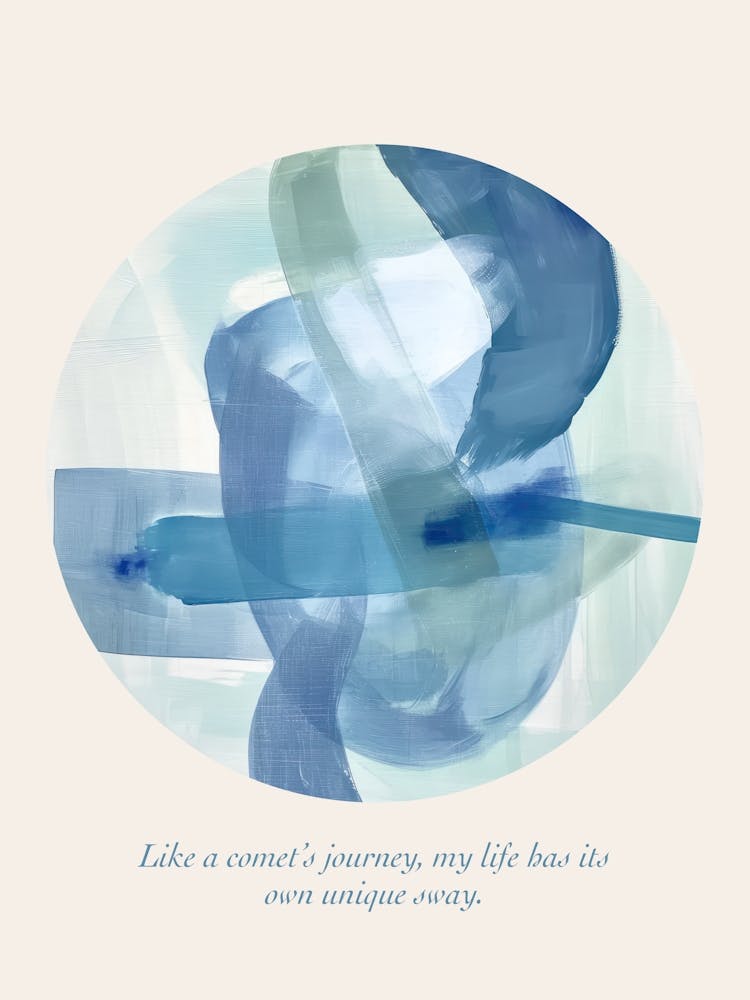 Affirmations Like A Comet S Journey, My Life Has Its Own Unique Sway