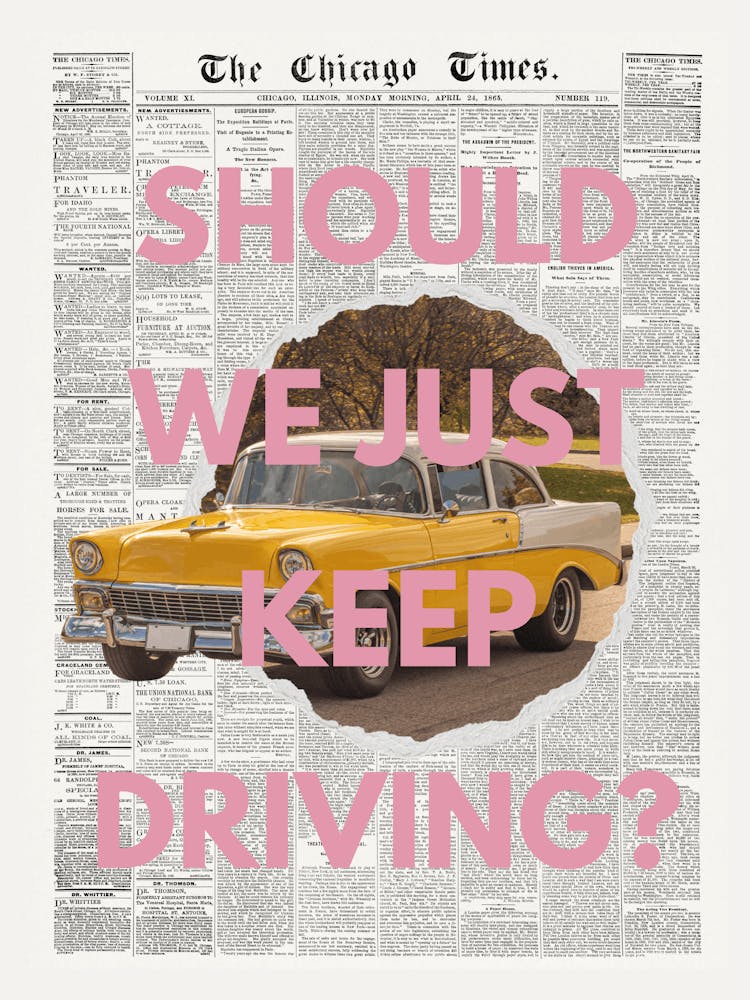 Should We Just Keep Driving? Newspaper