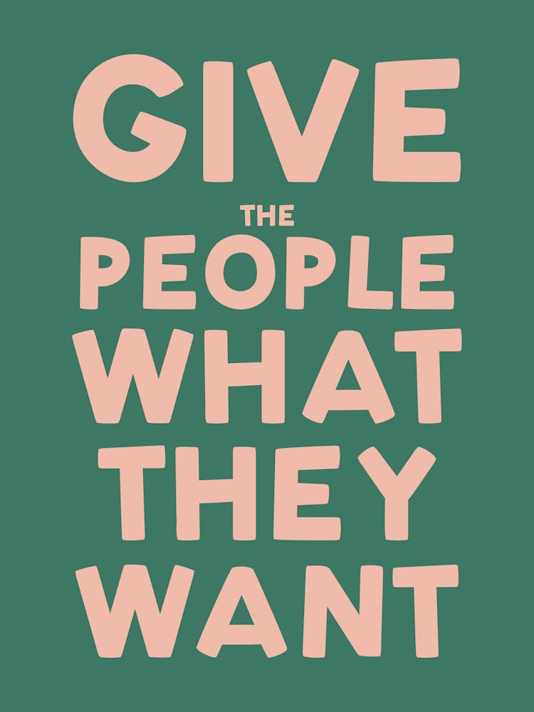 Give The People What They Want Green Pink Retro Typography Art