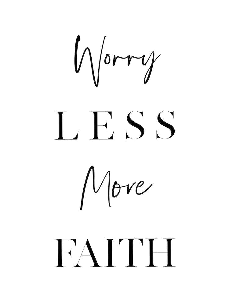 Worry Less More Faith