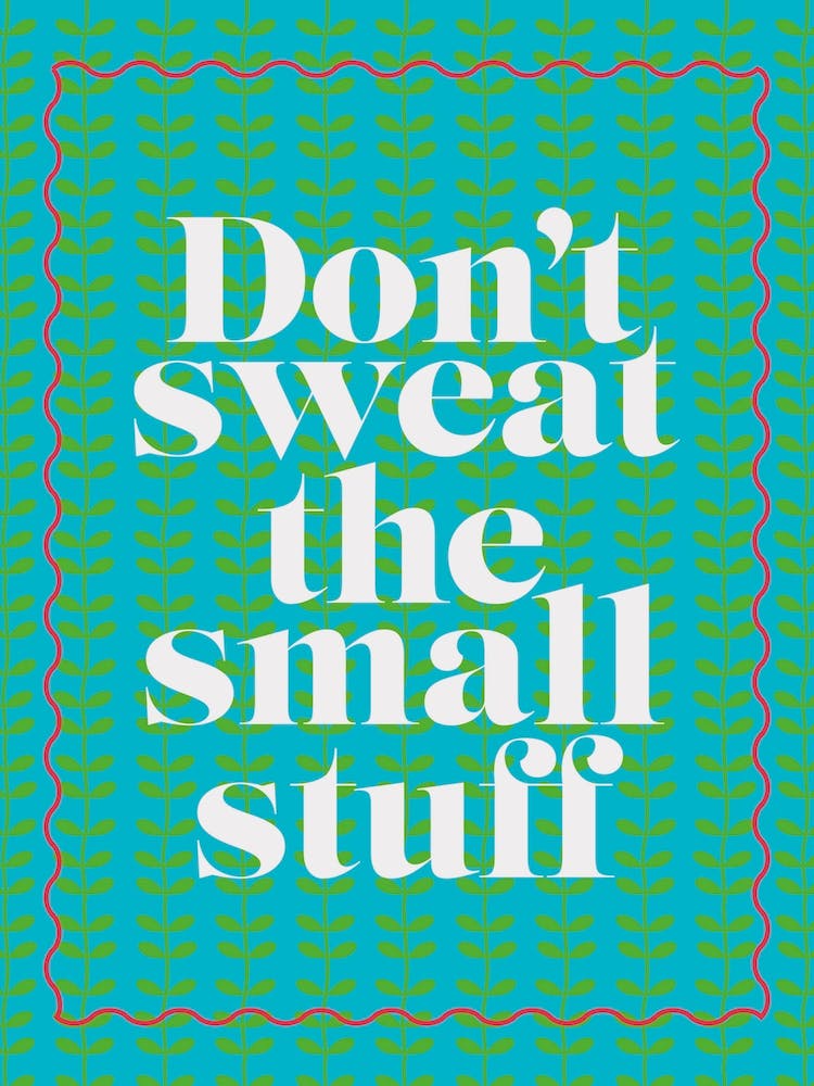Don't Sweat The Small Stuff Positivity Green & Turquoise