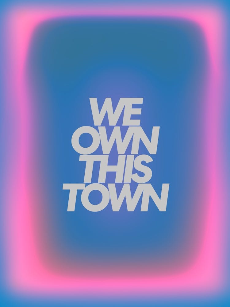We Own This Town