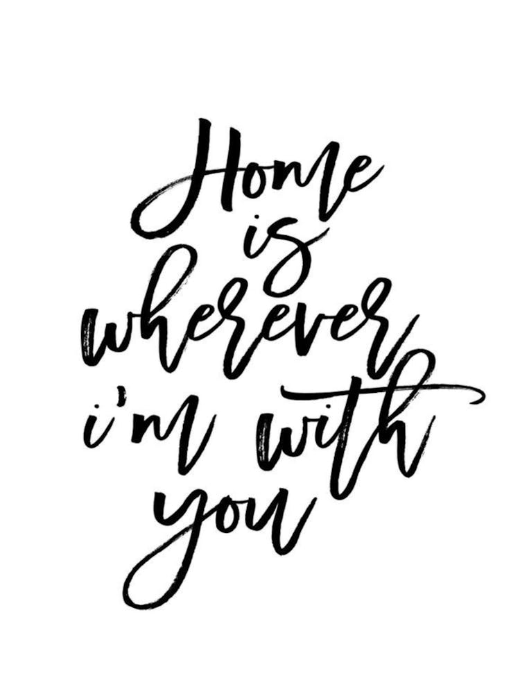 Home Is Wherever I'M With You