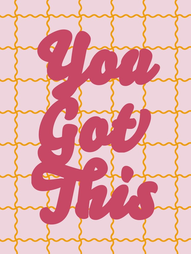 You Got This 1