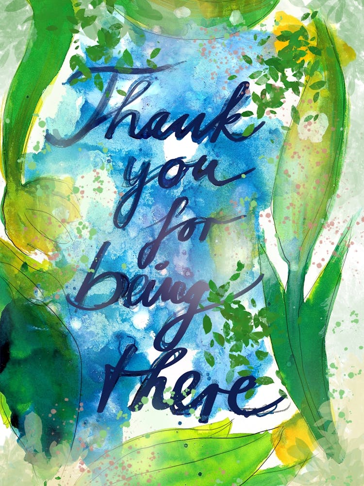 Thank you for being there