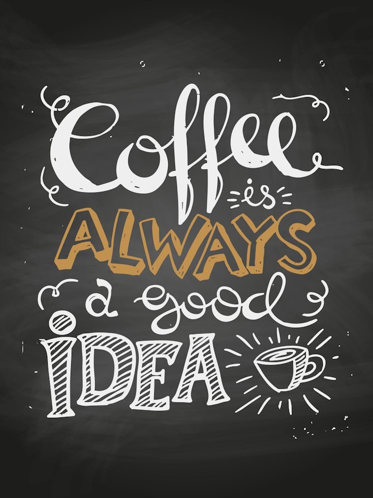 Coffee Is Always A Good Idea - coffee poster, kitchen wall art 2