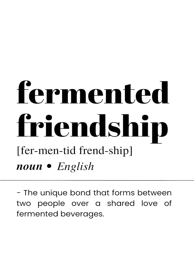 Fermented Friendship