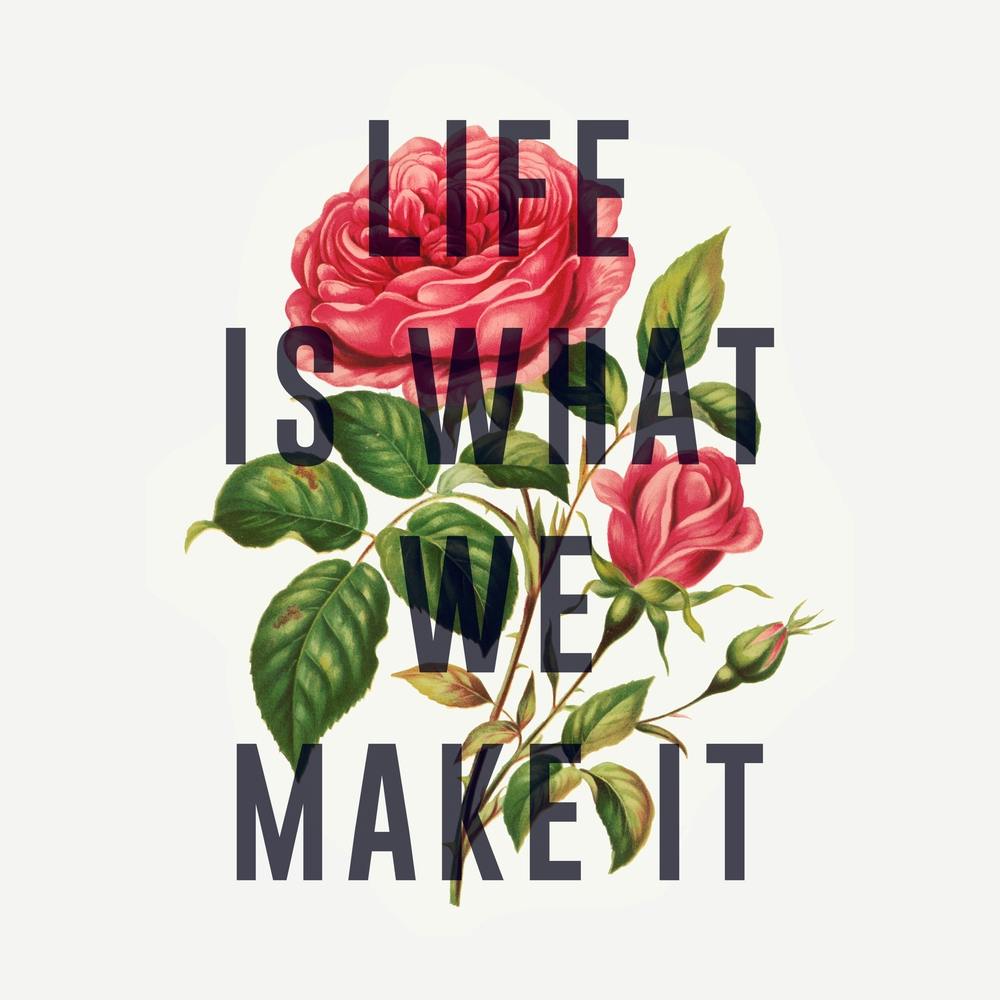 Life Is What We Make It Square
