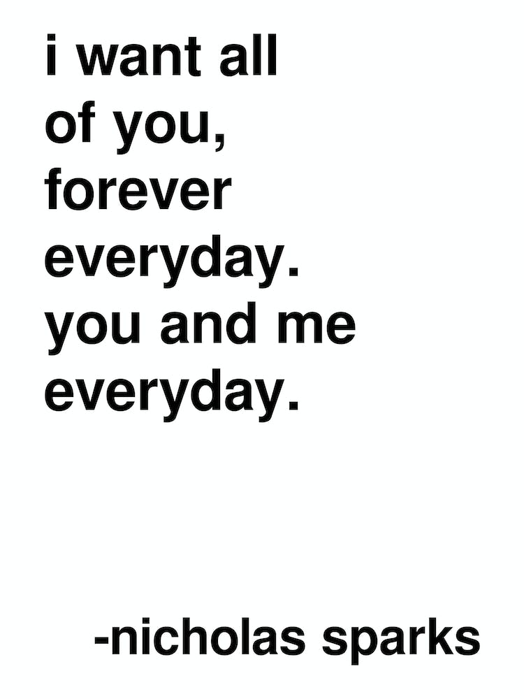 I Want All Of You Nicholas Sparks Quote In White