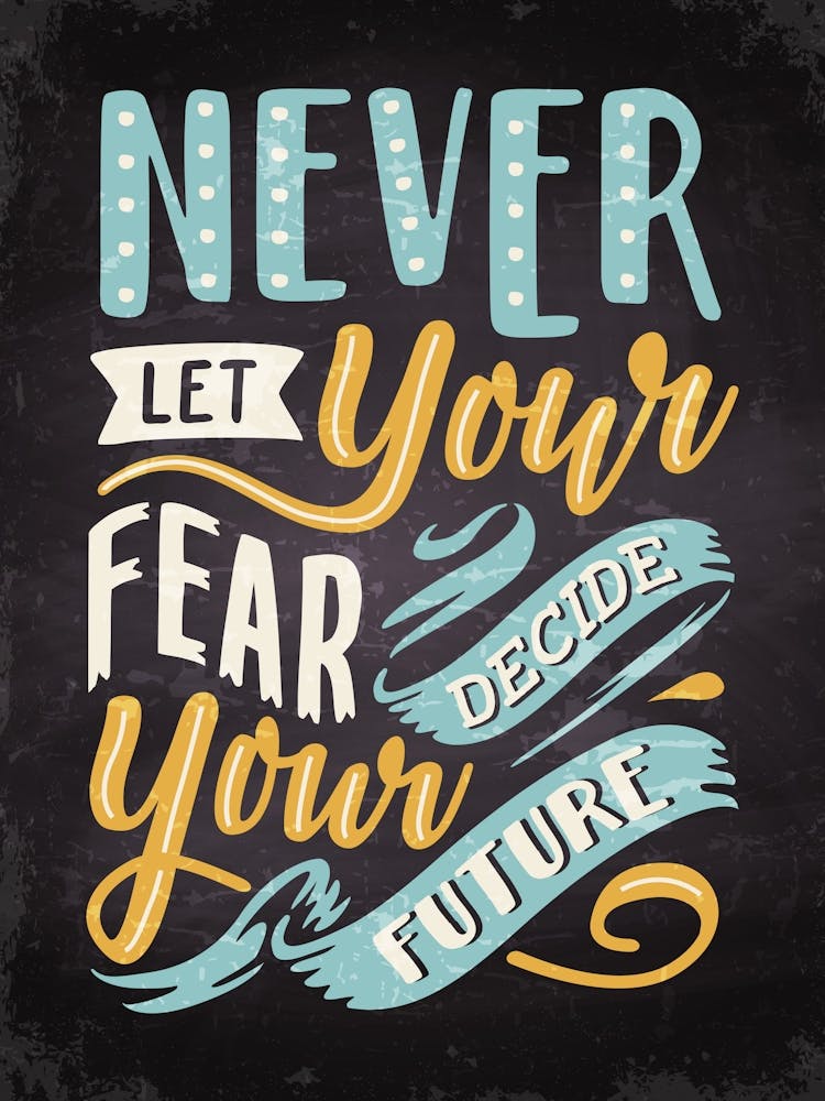 Never Let Your Fear Decide Your Future — kitchen art print, kitchen wall decor, motivational poster