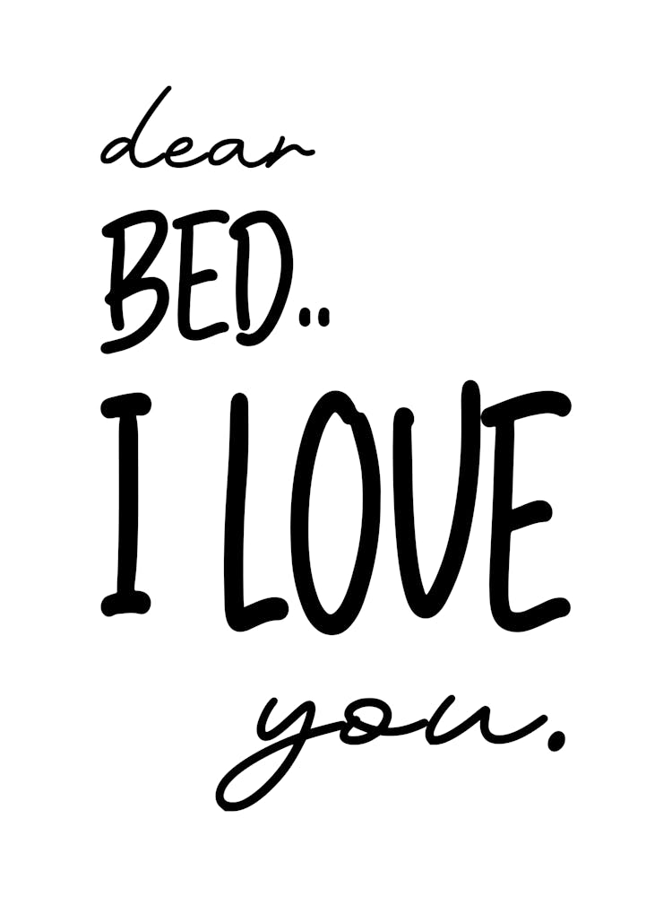Dear Bed I Love You