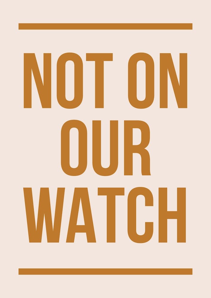 Not On Our Watch Brown