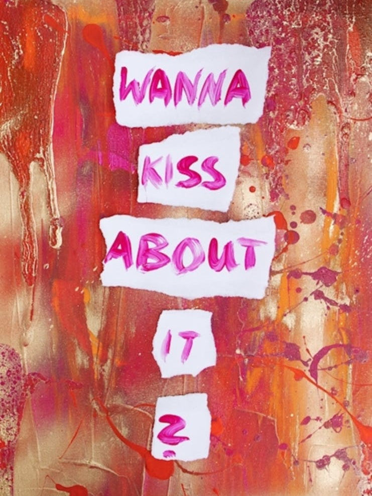 Wanna Kiss About It 2