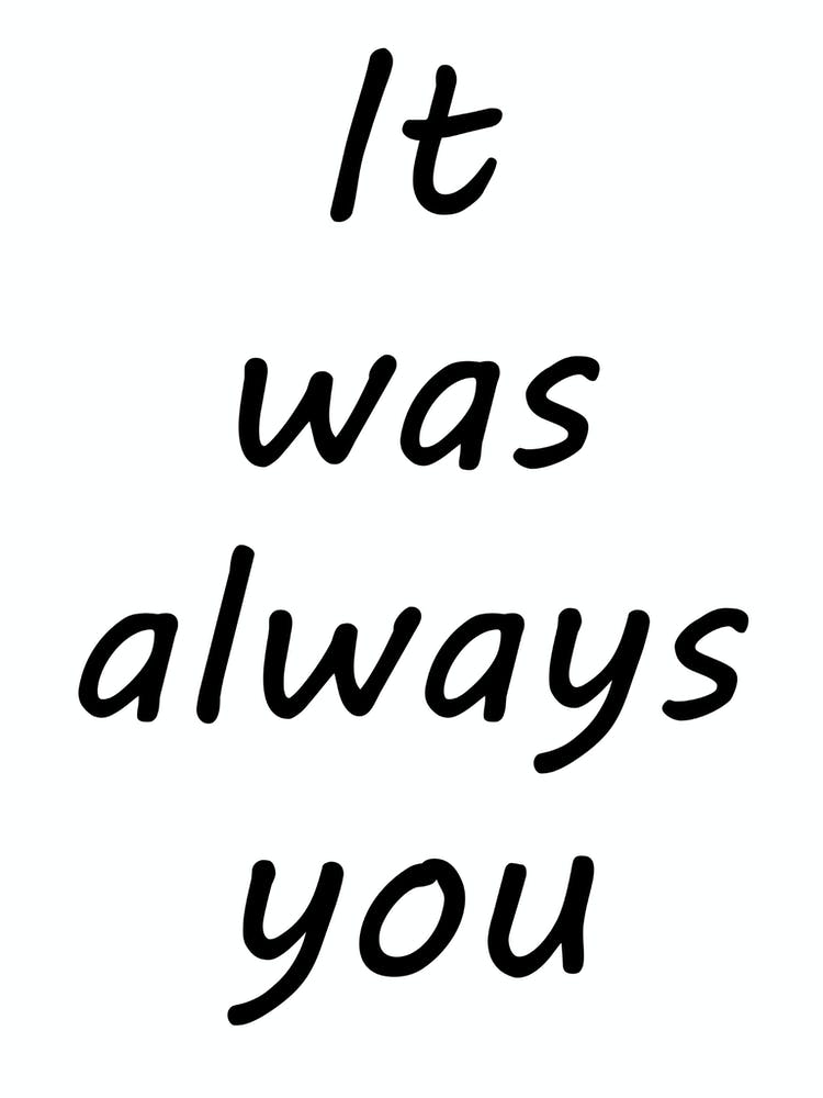 It Was Always You